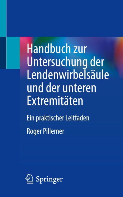 Handbuch zur Untersuchung der Lendenwirbelsäule und der unteren Extremitäten - Roger Pillemer