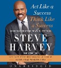 Act Like a Success, Think Like a Success - Steve Harvey