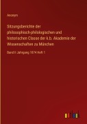 Cover-Bild zum Titel 'Sitzungsberichte der philosophisch-philologischen und historischen Classe der k.b. Akademie der Wissenschaften zu München' von 'Anonym'