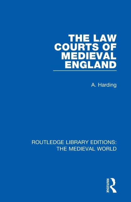 The Law Courts of Medieval England - A. Harding