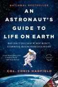 Cover-Bild zum Titel 'An Astronaut's Guide to Life on Earth' von 'Chris Hadfield'
