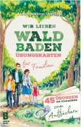 Wir lieben Waldbaden - Übungskarten fu¿r Familien - Jasmin Schlimm-Thierjung