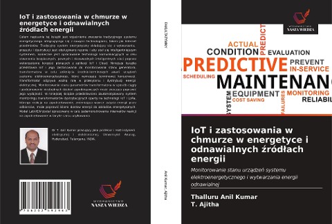 IoT i zastosowania w chmurze w energetyce i odnawialnych ¿ród¿ach energii - Thalluru Anil Kumar, T. Ajitha