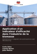 Cover-Bild zum Titel 'Application d'un indicateur d'efficacité dans l'industrie de la biomasse' von 'Carla Silva, Leonel Nunes, João Matias'