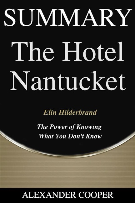 Summary of The Hotel Nantucket - Alexander Cooper