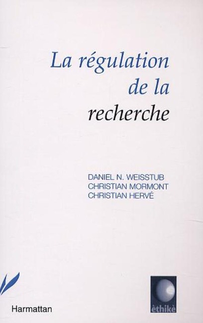 La régulation de la recherche - Herve, Weisstub, Mormont