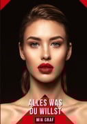 Cover-Bild zum Titel 'Alles was du willst' von 'Mia Graf'
