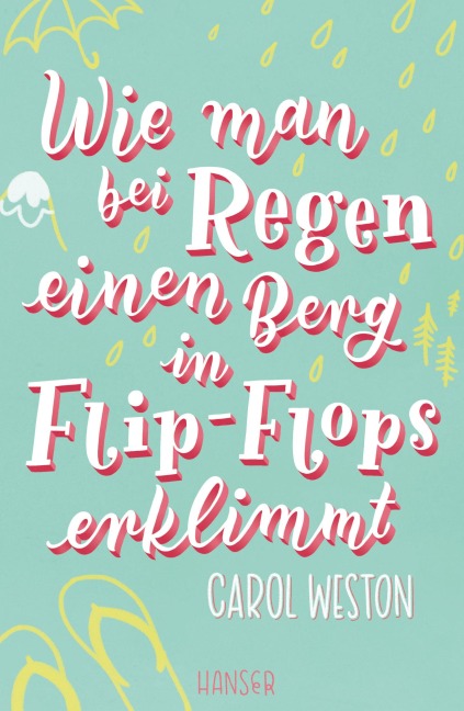 Wie man bei Regen einen Berg in Flip-Flops erklimmt - Carol Weston