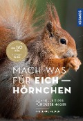 Cover-Bild zum Titel 'Mach was für Eichhörnchen' von 'Frederike Hecker'