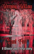 Cover-Bild zum Titel 'Weeping Willow (Winnie and Crela, #2)' von 'Dani Finn'