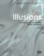 Cover-Bild zum Titel 'Illusions. Contemporary Art Between Fiction and Reality - Bilinguale Ausgabe (Deutsch/Englisch), Ausstellungskatalog KAI 10 | Arthena Foundation' von ''