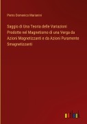 Cover-Bild zum Titel 'Saggio di Una Teoria delle Variazioni Prodotte nel Magnetismo di una Verga da Azioni Magnetizzanti e da Azioni Puramente Smagnetizzanti' von 'Pietro Domenico Marianini'