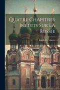 Cover-Bild zum Titel 'Quatre Chapitres Inédits Sur La Russie' von 'Joseph De Maistre'