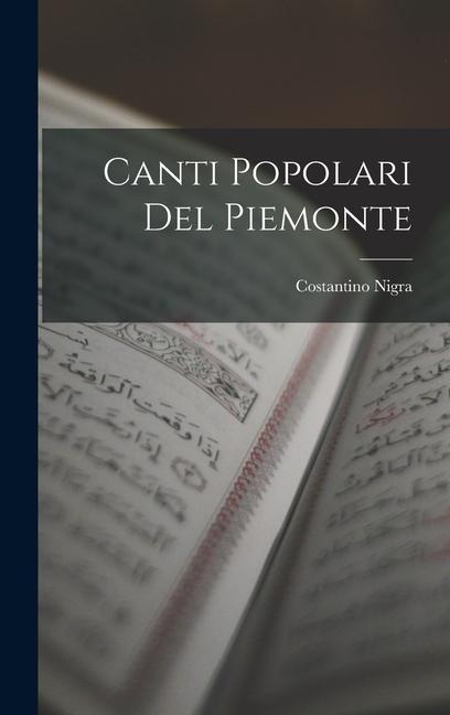 Canti Popolari Del Piemonte - Costantino Nigra