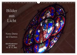 Cover-Bild zum Titel 'Bilder aus Licht - Notre Dame de Chartres (Wandkalender 2026 DIN A3 quer), CALVENDO Monatskalender' von 'Gudrun Olessak'