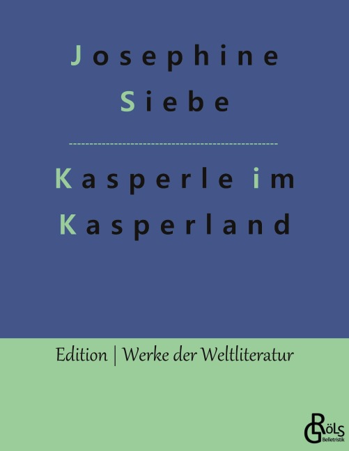 Kasperle im Kasperland - Josephine Siebe