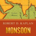 Monsoon Lib/E: The Indian Ocean and the Future of American Power - Robert D. Kaplan