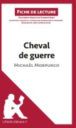 Cover-Bild zum Titel 'Cheval de guerre de Michaël Morpurgo (Fiche de lecture)' von 'Lepetitlitteraire, Hadrien Seret'