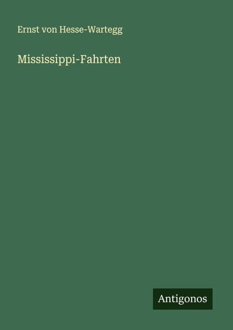 Mississippi-Fahrten - Ernst Von Hesse-Wartegg