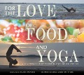 Cover-Bild zum Titel 'For the Love of Food and Yoga' von 'Liz Price-Kellogg, Kristen Taylor'