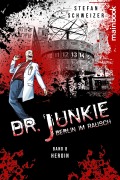 Cover-Bild zum Titel 'Dr. Junkie - Berlin im Rausch: Band 8 Heroin' von 'Stefan Schweizer'