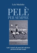 Cover-Bild zum Titel 'Pelè per sempre' von 'Lele Medinho'