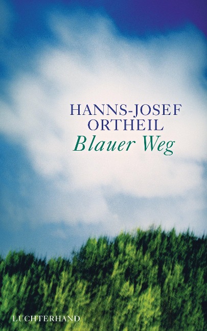 Blauer Weg - Hanns-Josef Ortheil