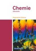 Cover-Bild zum Titel 'Chemie Oberstufe. Organische Chemie. Schülerbuch. Östliche Bundesländer und Berlin' von 'Karin Arnold, Volkmar Dietrich, Uwe Lüttgens, Anja Grimmer, Ralf Malz'