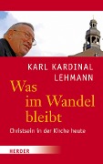 Cover-Bild zum Titel 'Was im Wandel bleibt' von 'Karl Lehmann'