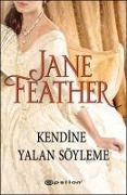 Kendine Yalan Söyleme - Jane Feather