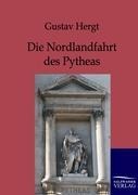 Die Nordlandfahrt des Pytheas - Gustav Hergt