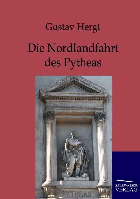 Die Nordlandfahrt des Pytheas - Gustav Hergt