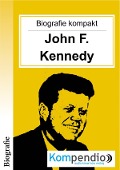 Cover-Bild zum Titel 'Biografie kompakt: John F. Kennedy' von 'Adam White'