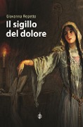 Cover-Bild zum Titel 'Il sigillo del dolore' von 'Giovanna Repetto'