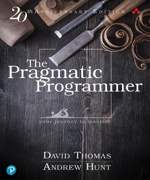 The Pragmatic Programmer - David Thomas, Andrew Hunt