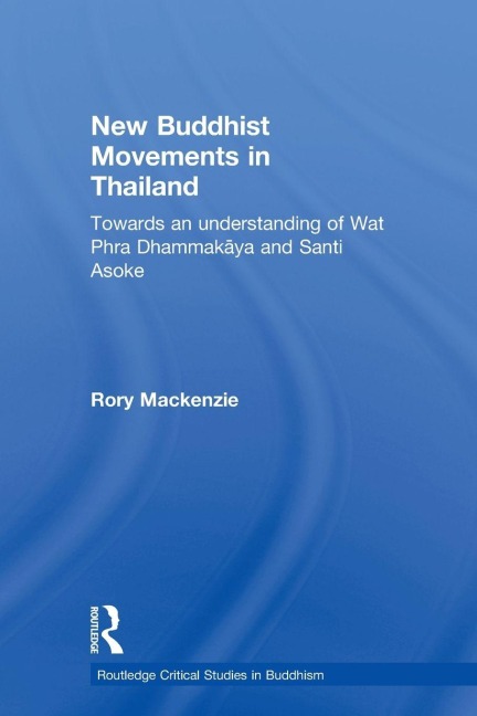 New Buddhist Movements in Thailand - Rory Mackenzie