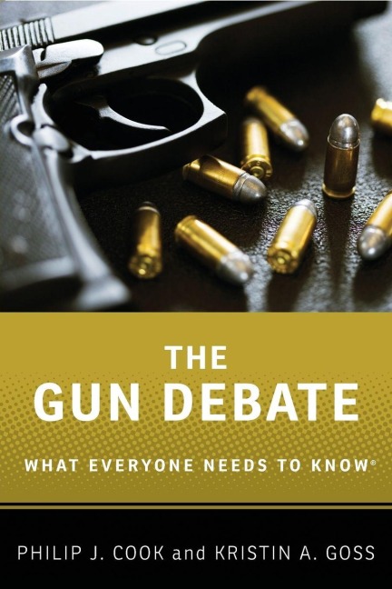 The Gun Debate - Philip J Cook