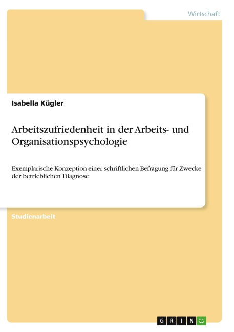 Arbeitszufriedenheit in der Arbeits- und Organisationspsychologie - Isabella Kügler