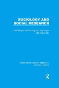 Cover-Bild zum Titel 'Sociology and Social Research (RLE Social Theory)' von 'Geoff Payne, Robert Dingwall, Judy Payne, Mick Carter'