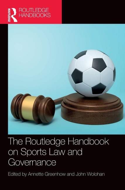 The Routledge Handbook on Sports Law and Governance - 