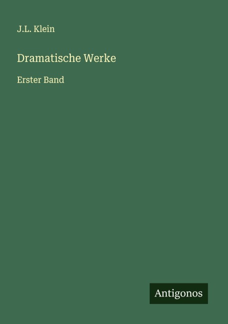 Dramatische Werke - J. L. Klein