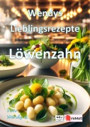 Cover-Bild zum Titel 'Wendys Lieblingsrezepte - Löwenzahn' von 'Wendy G.'