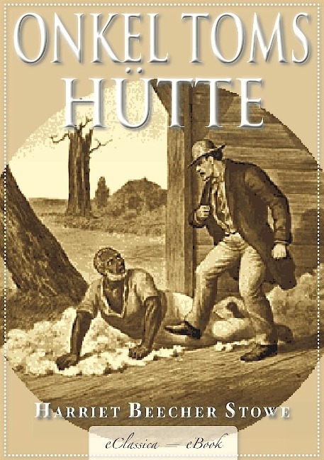 Onkel Toms Hütte - Mit den Illustrationen der Originalausgabe - Harriet Beecher Stowe