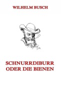 Cover-Bild zum Titel 'Schnurrdiburr oder die Bienen' von 'Wilhelm Busch'