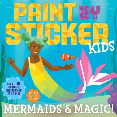 Paint by Sticker Kids: Mermaids & Magic! - 