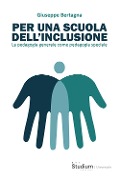 Cover-Bild zum Titel 'Per una scuola dell'inclusione. La pedagogia generale come pedagogia speciale' von 'Giuseppe Bertagna'