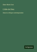 Cover-Bild zum Titel 'L'idée de Dieu' von 'Elme-Marie Caro'
