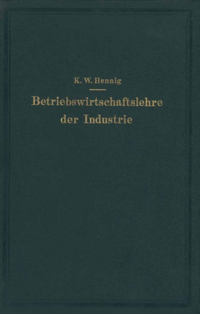 Betriebswirtschaftslehre der Industrie - Karl Wilhelm Hennig