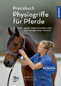 Praxisbuch Physiogriffe für Pferde - Beatrix Schulte Wien, Irina Keller