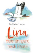 Cover-Bild zum Titel 'Lina muss dringend nach Hause' von 'Karlheinz Lauber'
